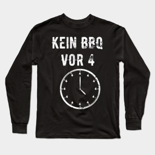 Kein Grill Vor 4 Satire BBQ Barbecue Geschenk Long Sleeve T-Shirt